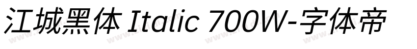 江城黑体 Italic 700W字体转换